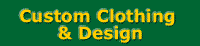 Custom Clothing & Design